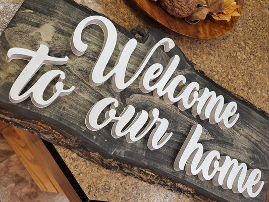 Live Edge Welcome To Our Home Sign